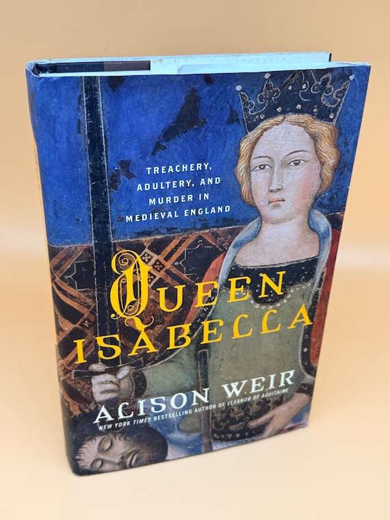 Queen Isabella by Alision Weir First Edition 2005 Ballantine Books Historical biography history books