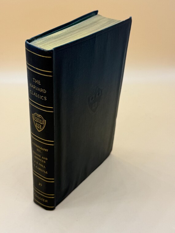 Autobiography Essay on Liberty John Stuart Mill Characteristics Inaugural Address Thomas Carlyle 1909 Collier Publishing The Harvard Classic