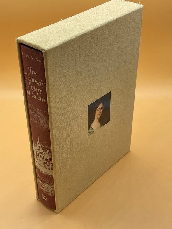 Rare Books The Peabody Sisters of Salem by Louise Hall Tharp Intro Millicent Bell w special illustrations for the edition American History