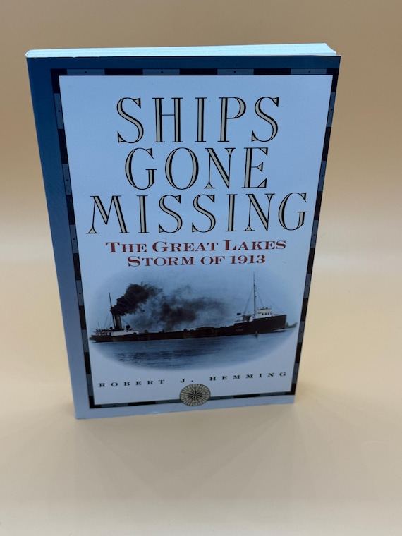Ships Gone Missing The Great Lakes Storm of 1913 by Robert J. Hemming 1992 Contemporary Books Maritime disaster history books