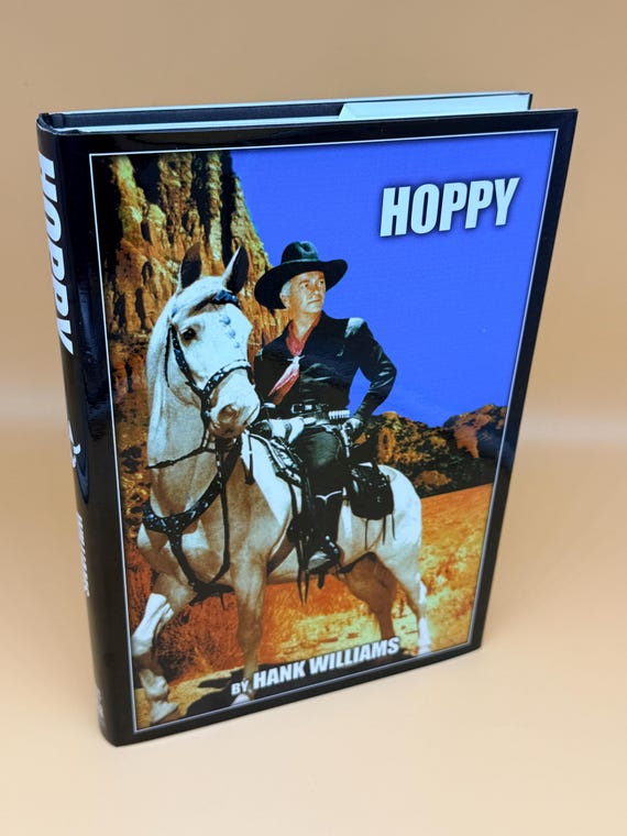 Hoppy by Hank Williams 2003 Sweet Water Press INSCRIBED by author Entertainment history books Hopalong Cassidy television show