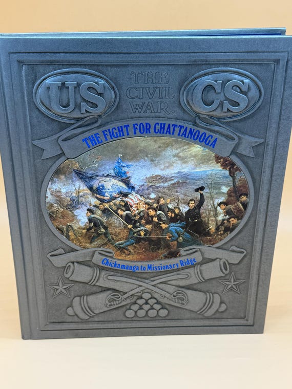 The Fight For Chattanooga Chickamauga to Missionary Ridge 1980's Time Life Civil War series Civil War history books