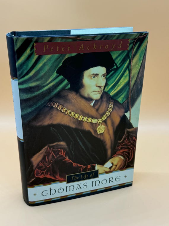 The Life of Thomas More by Peter Ackroyd 1998 Doubleday Publishing History books Philosophers Biography Book gifts