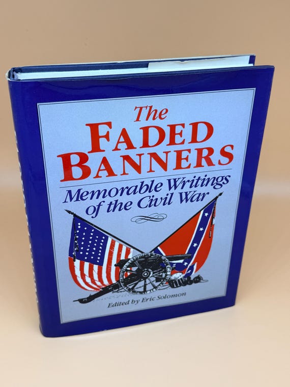 The Faded Banners Memorable Writings of the Civil War editor Eric Solomon 1992 Promontory Press Civil War historical fiction