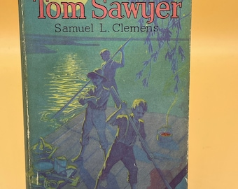 Childrens Books The Adventures of Tom Sawyer by Samuel L. Clemens  Saalfield Publishing, Akron Ohio 1931 Childrens Storybook Gifts