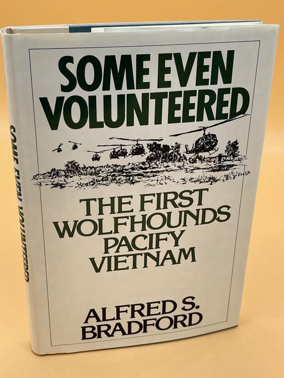 Some Even Volunteered The First Wolfhounds Pacify Vietnam by Alfred S. Bradford 1994 Praeger Publishing Vietnam War History Books rare books