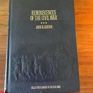 Civil War History Books Reminiscences of the Civil War  (Collectors Library of the Civil War) by John B. Gordon Collectible Book Gifts