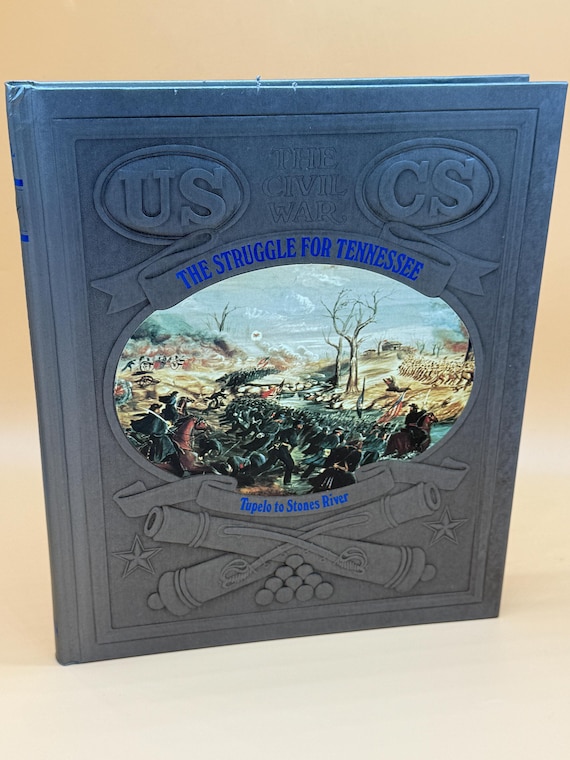 The Struggle for Tennessee Tupelo to Stones River 1980's Time Life Civil War series Civil War history books military battles