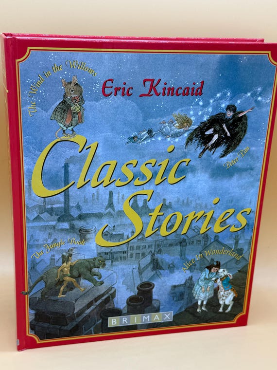Eric Kincaid Classic Stories Wind in the Willows Jungle Book Peter Pan Alice in Wonderland Childrens books  Childrens Storybook Gifts