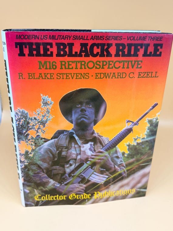 The Black Rifle M16 Retrospective Modern U.S. Military Small Arms series Vol. 3 2004 Collector Grade Press history books