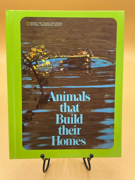 Books for Young Explorers Animals that Build Their Homes by National Geographic 1987 hardcover Childrens Books for Kids gift Animal books