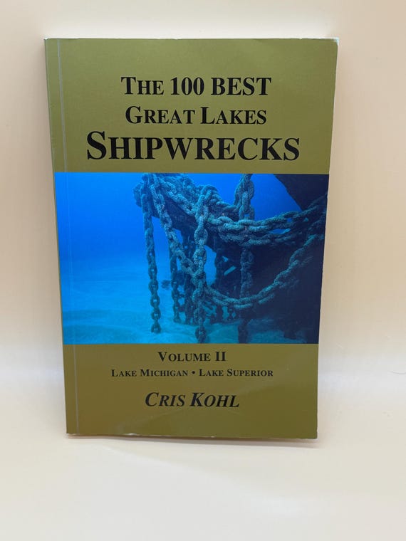 The 100 Best Great Lakes Shipwrecks Volume TWO Lake Michigan and Lake Superior by Cris Kohl 1998 Seawolf Publishing Maritime history books