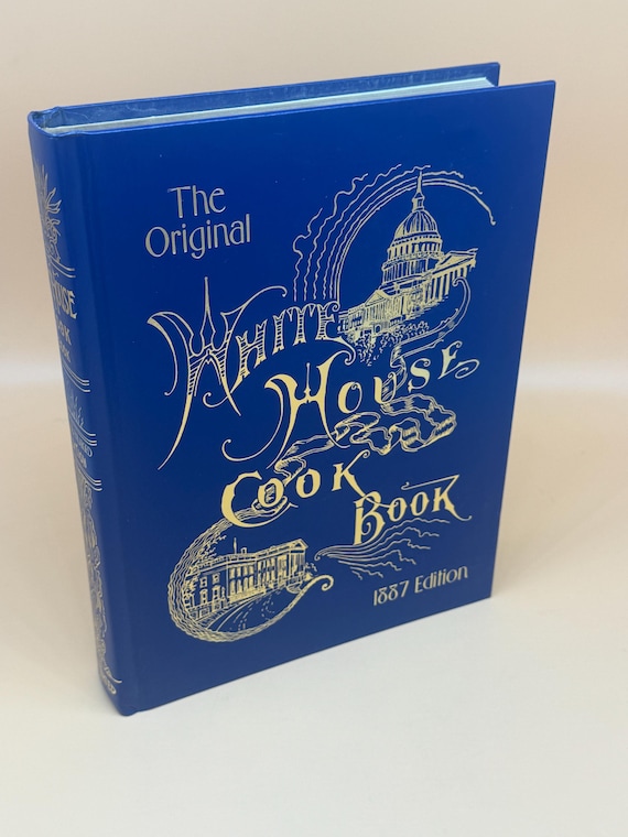 The White House Cookbook 2003 Media Edition from the Original 1887 Edition Reprint Cookbooks Cook Book Gifts Gifts for Cooks Gift Books