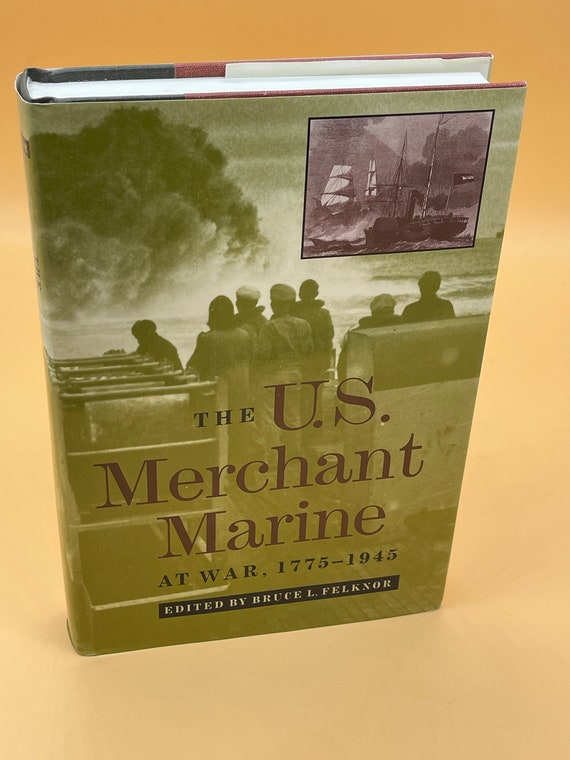 Military History Books The U.S. Merchant Marine at War 1775-1945 Editor Bruce Felknor 1998 Naval Institute Press Naval History Lovers Gift