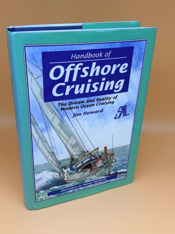 Handbook of Offshore Cruising The Dream & Reality of Modern Ocean Cruising  Jim Howard 1995 Sheridan House Publishing Yachts  boating books