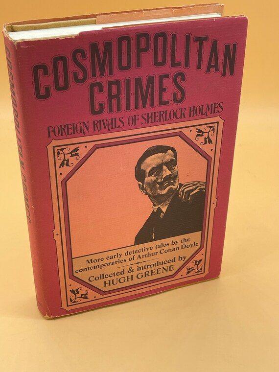 Crime Fiction Cosmopolitan Crimes Foreign Rivals of Sherlock Holmes Editor Hugh Green 1971 Pantheon Publishing Detective Stories Crime Novel