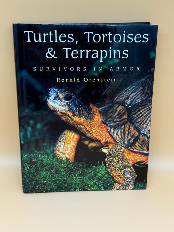 Turtles Tortoises and Terrapins Survivors in Armor by Ronald Orenstein 2001 Firefly Books Nature books Animal books reptile book gifts