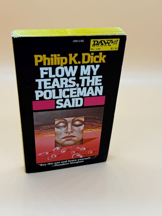 Flow My Tears the Policeman Said by Philip K. Dick First Printing 1975 MMPB DAW Books # 146 Science Fiction Fantasy books rare Sci Fi gift
