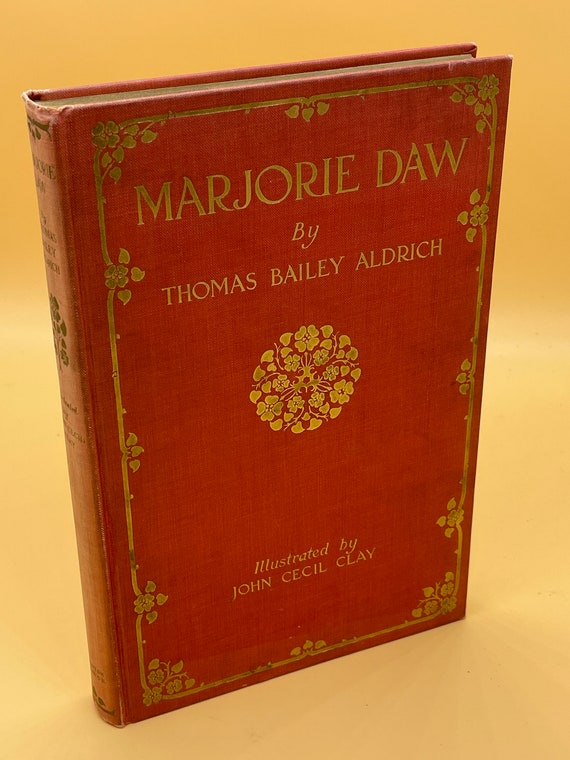 Rare Books Marjorie Daw by Thomas Bailey Aldrich Illustrated by John Cecil Clay 1908 Houghton Mifflin Collectible Literature Books