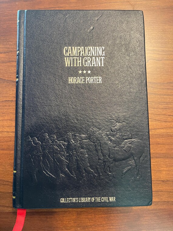 Campaigning with Grant by Horace Porter American Civil War History Books Military History Gift Books Collectors Library  Ships Free