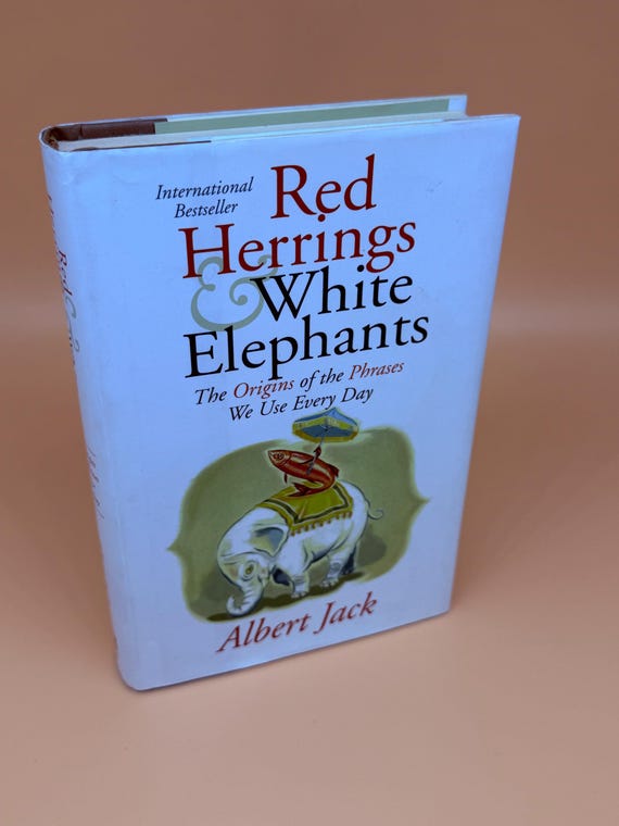 English Language books Red Herrings and White Elephants The Origins of Phrases by Albert Jack