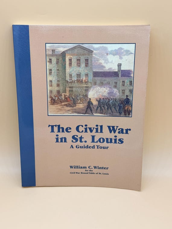 The Civil War in St Louis A Guided Tour by William C. Winter 1994 Missouri Historical Society Press Civil War history books