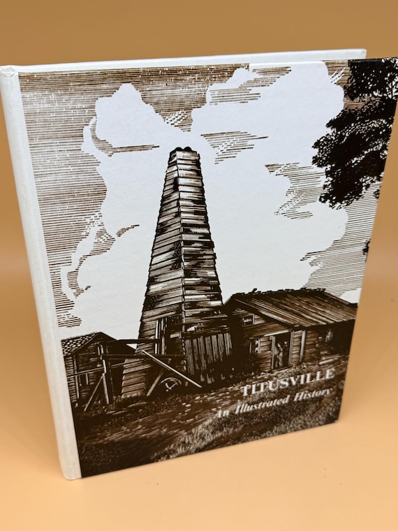 Titusville An Illustrated History by Mabel K. Clark 1976 Western Publishing Co. Pennsylvania history books Pioneer Settlers