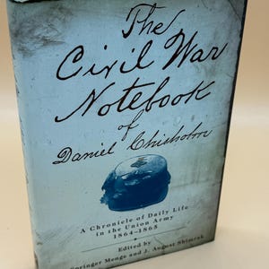 The Civil War Notebook of Daniel Chisholm A Chronicle of Daily Life in the Union Army 1989 Orion Books Civil War history books