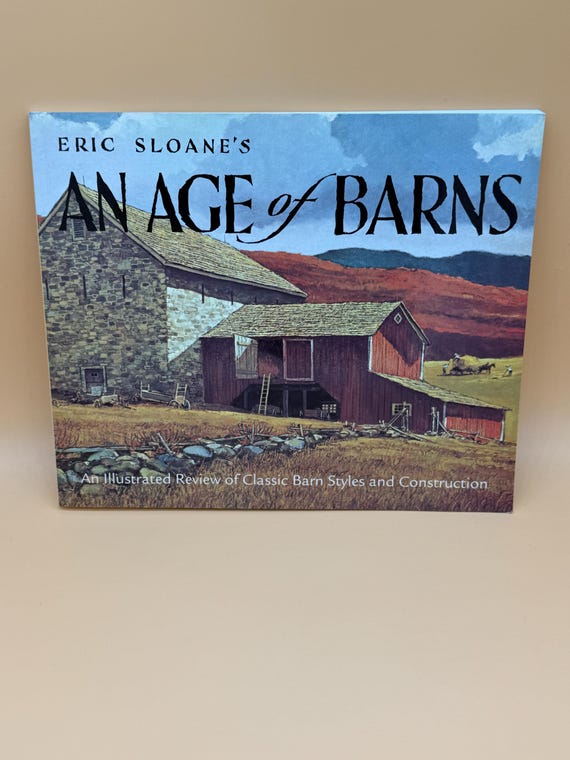 An Age of Barns by Eric Sloane Illustrated Review of Classic Barns 2001 Voyageur Press History Books Americana Books Barn books Farm books