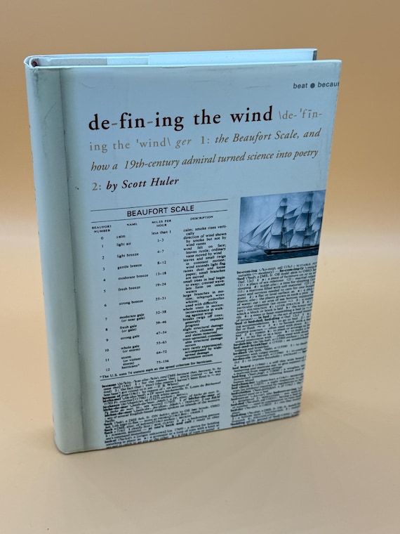 Defining the Wind The Beaufort Scale How a 19th Century Admiral Turned Science Into Poetry - Scott Huler  2004 Crown Publishing history book