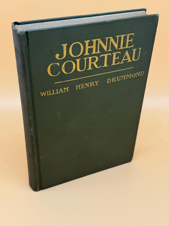 Johnnie Courteau and Other Poems by William Henry Drummond circa 1940's Putnam Publishing Poetry Book gifts rare books poetry collection