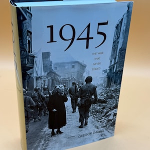 1945 The War That Never Ended by Gregor Dallas 2005 Yale University Press HC History books World War Two book gifts Military history