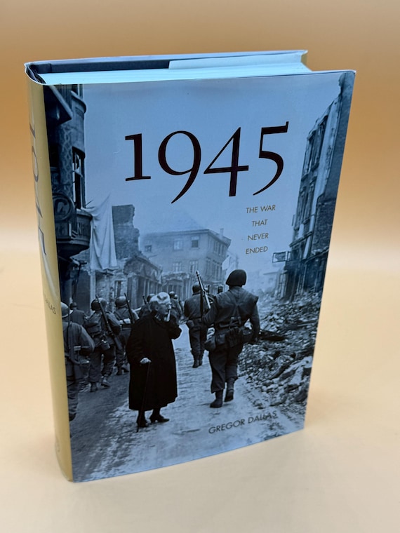 1945 The War That Never Ended by Gregor Dallas 2005 Yale University Press HC History books World War Two book gifts Military history