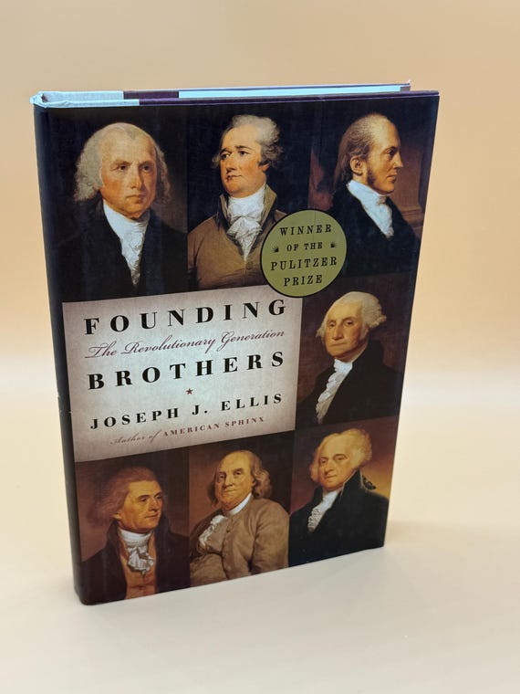 Founding Brothers the Revolutionary Generation by Joseph J. Ellis 2001 Knopf Publishing History book gifts American Revolution books