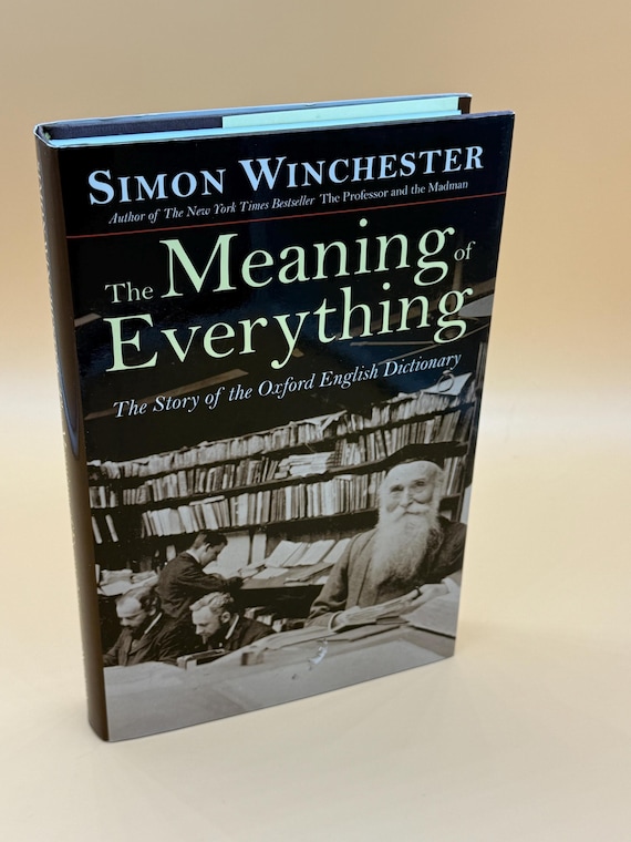 The Meaning of Everything The Story of the Oxford English Dictionary- Simon Winchester 2003 Oxford University Press English Language history