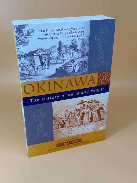 Okinawa The History of an Island People by George H. Kerr 2000 Tuttle Publishing history book gifts