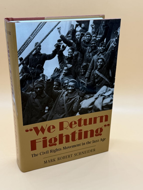 We Return Fighting The Civil Rights Movement in the Jazz Age by Mark Robert Schneider 2002 Northeastern Univ. Press history books