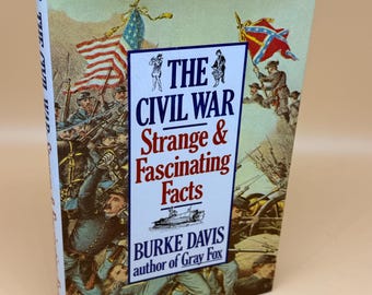 The Civil War Strange and Fascinating Facts by Burke Davis 1982 Fairfax Press history books