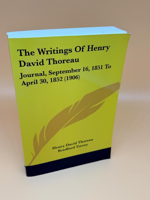 The Writings of Henry David Thoreau Journal Sept. 16th 1851 to April 30th 1852 - This is a facsimile of the original publication 1906.