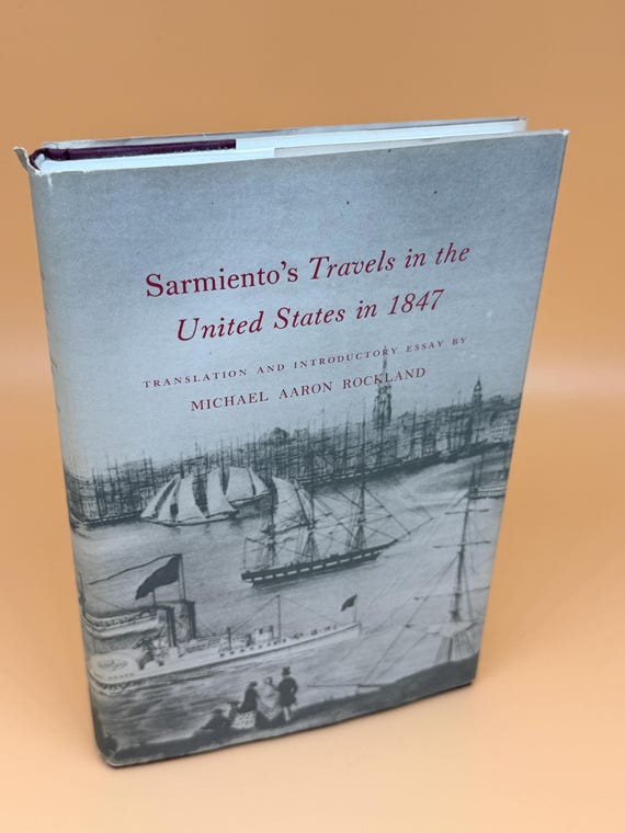 Sarmiento's Travels in the United States in 1847 by Michael Aaron Rockland 1971 Princeton Univ. Press Rare history books