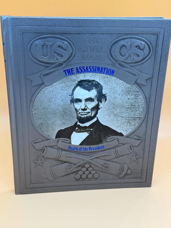 The Assassination Death of a President 1980's Time Life The Civil War Series President Lincoln history books