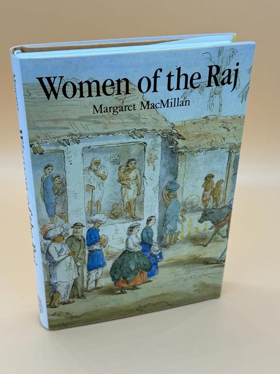 Women of the Raj by Margaret MacMillan 1988 Thames & Hudson Publishing Women's history India history books Britain history in India