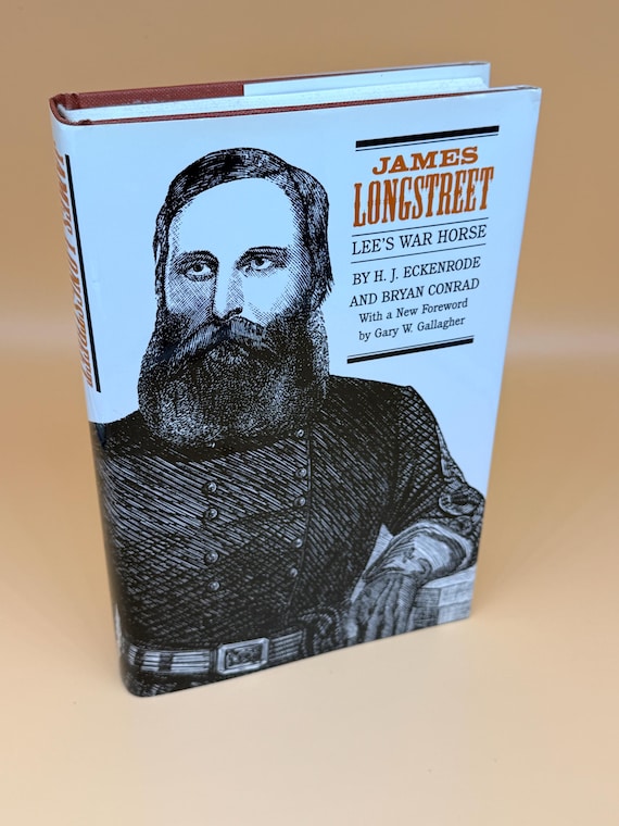 James Longstreet Lee's War Horse by H.J. Eckenrode & Bryan Conrad 1986 Univ. of North Carolina Press Civil War history Civil War biography