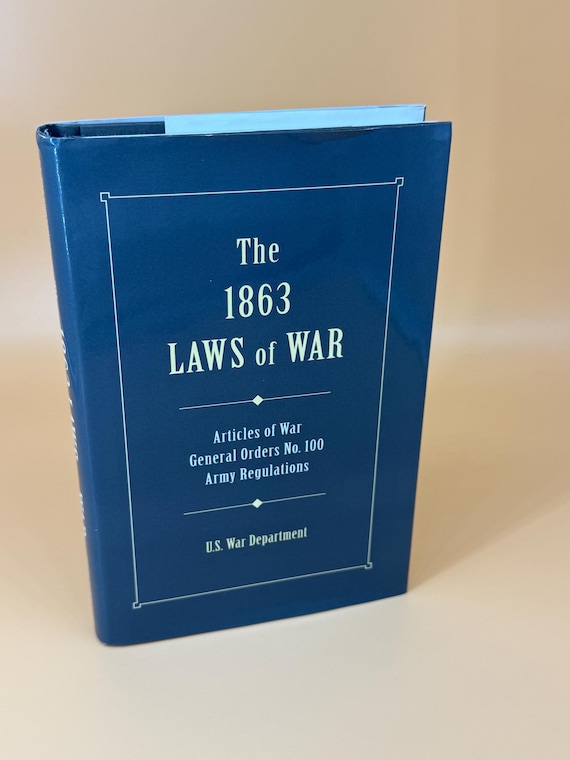 The 1863 Laws of War Articles of War General Orders No. 100 Army Reg War Dept. 2005 Stackpole  Military history books