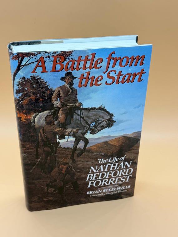A Battle from the Start The Life of Nathan Bedford Forrest by Brian Steel Wills 1992 Harper Collins Publishing Civil War history books