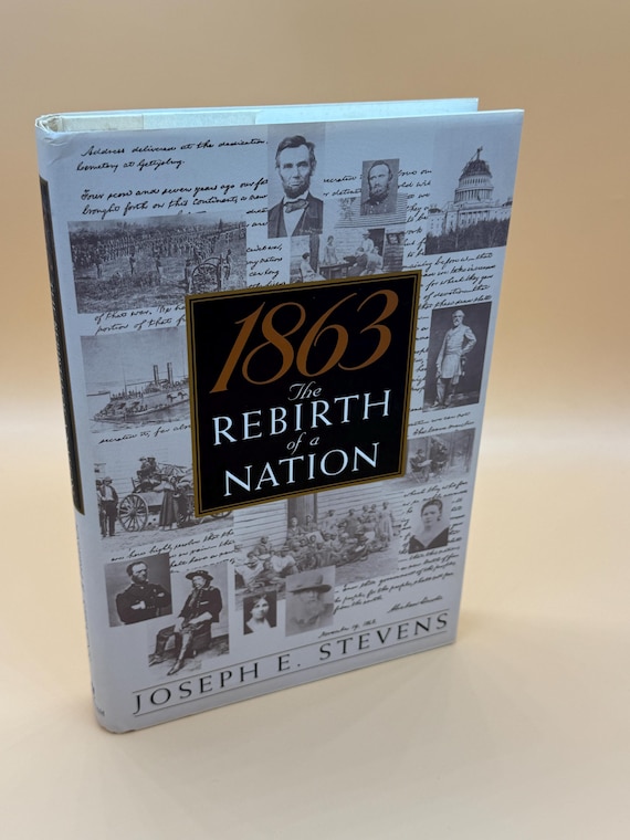 1863 The Rebirth of a Nation by Joseph E. Stevens 19990 Bantam Books Civil War history books American history gift books