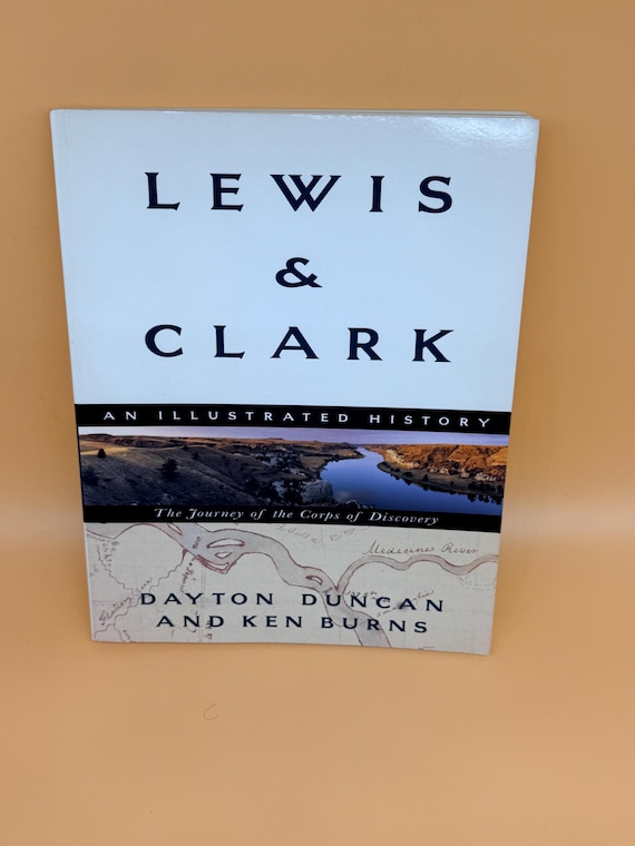 Lewis and Clark An Illustrated History by Ken Burns and Dayton Duncan 1997 Random House Publishing History Exploration books