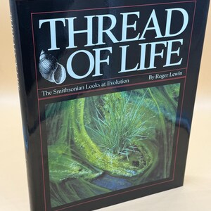 Thread of Life The Smithsonian Looks at Evolution 1992 Smithsonian Books Norton Publishing Nature and Science Books Natural History books