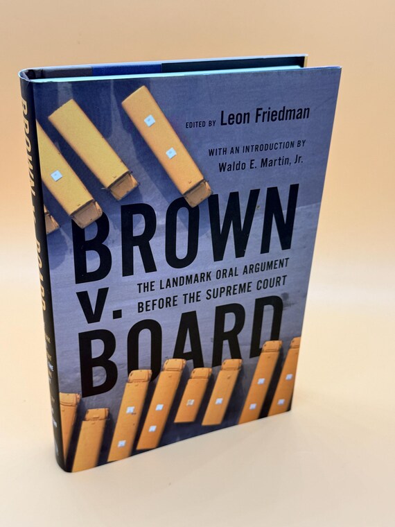 Brown V Board The Landmark Oral Argument Before the Supreme Court Editor Leon Friedman 2004 New Press history books
