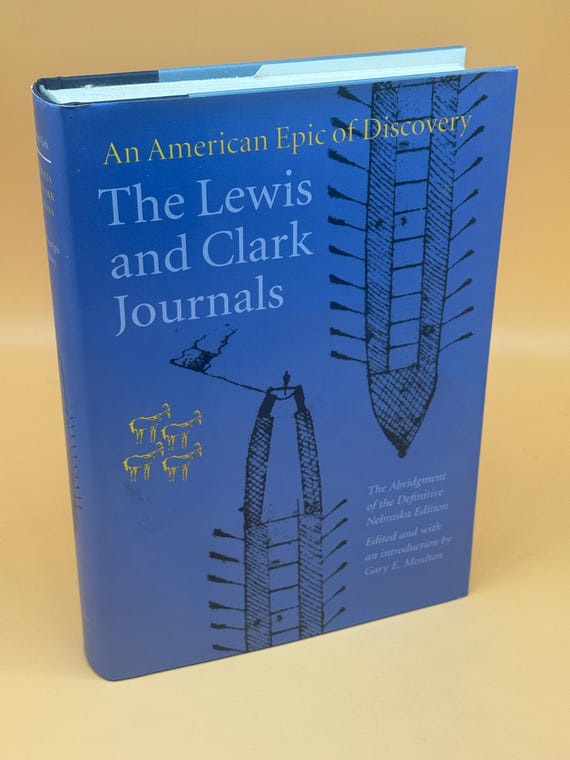 The Lewis and Clark Journals American Epic of Discovery Intro and Editor Gary E. Moulton 2003 University of Nebraska Press History Books
